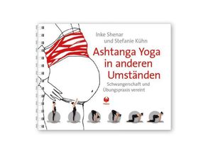 9783981772227 - Ashtanga Yoga in anderen Umständen - Inke Shenar Stefanie Kühn Kartoniert (TB)