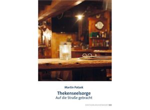 9783981864670 - Thekenseelsorge - Martin Patzek Taschenbuch