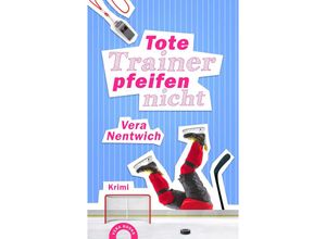 9783981880663 - Tote Trainer pfeifen nicht - Vera Nentwich Taschenbuch