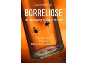 9783981892888 - Borreliose - Die verschwiegene Volkskrankheit - Susanne Gärtner Kartoniert (TB)