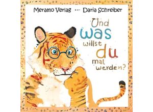 9783981896404 - Und was willst du mal werden? - Daria Schreiber Gebunden