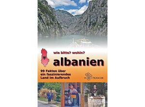 9783981927382 - wie bitte? wohin? albanien - 99 Fakten über ein faszinierendes Land im Aufbruch - Martina Kaspar Kartoniert (TB)