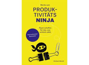 9783982101682 - Werde zum Produktivitäts-Ninja - Graham Allcott Gebunden