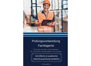 9783982123592 - Prüfungsvorbereitung Fachlagerist - Schriftliche & praktische Abschlussprüfung bestehen - Prüfung2Go Kartoniert (TB)