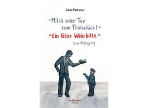 9783982187501 - »Milch oder Tee zum Frühstück?« »Ein Glas Wein bitte« - Jan Putzas Kartoniert (TB)