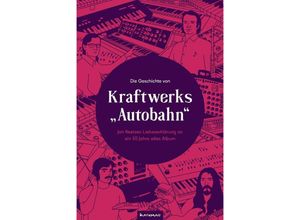 9783982210049 - Die Geschichte von Kraftwerks Autobahn - Jan Reetze Kartoniert (TB)