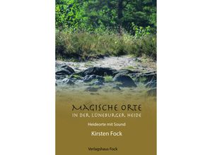 9783982214009 - Magische Orte in der Lüneburger Heide - Kirsten Fock Kartoniert (TB)