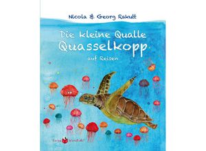 9783982309552 - Die kleine Qualle Quasselkopp auf Reisen - Nicola Rakutt Gebunden