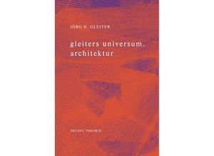 9783982314617 - gleiters universum architektur - Jörg H Gleiter Taschenbuch