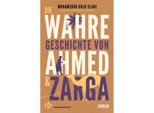 9783982328164 - Die wahre Geschichte von Ahmed und Zarga - Mohamedou Ould Slahi Gebunden