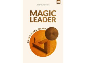 9783982418063 - MAGIC LEADER - Josef Gundinger Gebunden