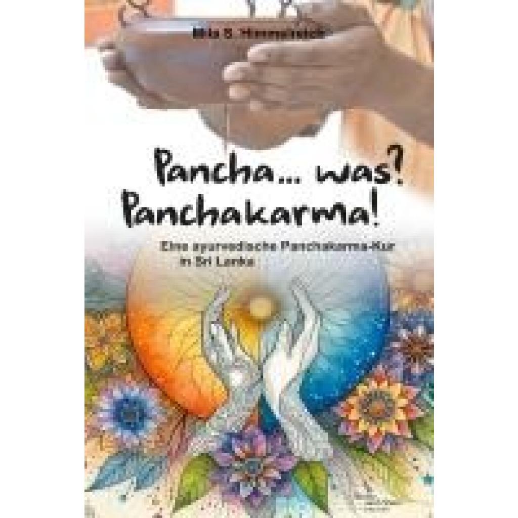 9783982491011 - Himmelreich Mila S Pancha was? Panchakarma!