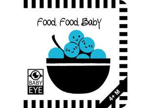 9783982502434 - Food Food Baby Kontrastreiches Faltbuch für Babys · Kontrastbuch angepasst an Babyaugen · Schwarz Weiß Primärfarben Buch für Neugeborene · Mein erstes Bilderbuch · Montessori Buch - Agnieszka Sawczyn Pappband