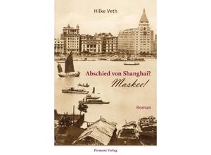 9783982599007 - Abschied von Shanghai? - Hilke Veth Kartoniert (TB)