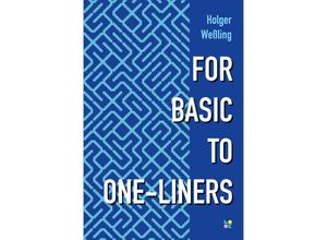 9783982602226 - FOR BASIC TO ONE-LINERS - Holger Weßling Martin Roscher Taschenbuch