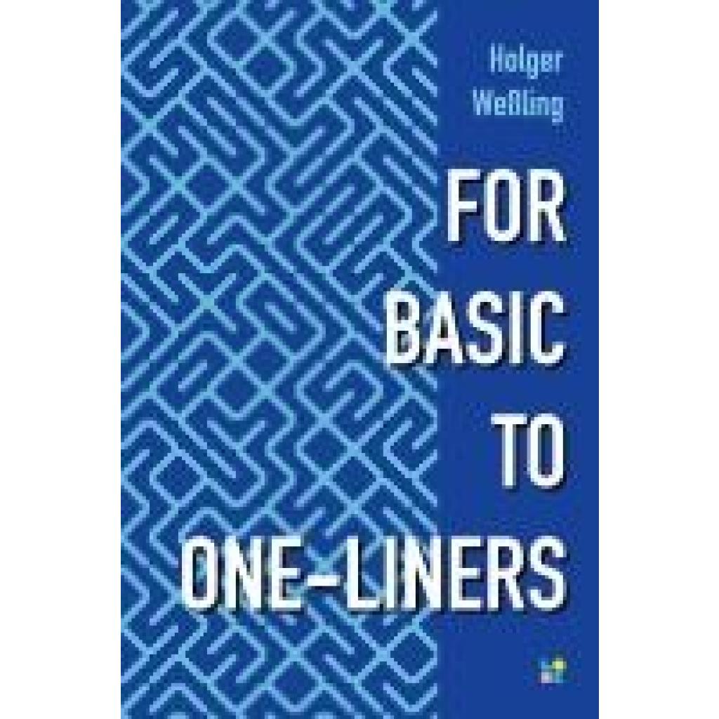 9783982602240 - Weßling Holger FOR BASIC TO ONE-LINERS