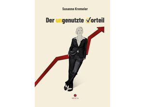 9783985031627 - Der ungenutzte Vorteil - Susanne Kremeier Gebunden