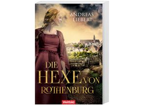 9783985071326 - Die Hexe von Rothenburg - Andreas Liebert Taschenbuch