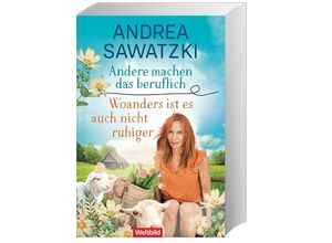 9783985073702 - Andere machen das beruflich   Woanders ist es auch nicht ruhiger - Andrea Sawatzki Taschenbuch