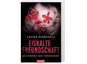 9783985076475 - Eiskalte Freundschaft Ich werde nie vergessen - Laura Marshall Taschenbuch