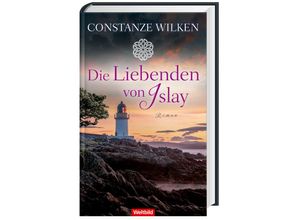 9783985076802 - Die Liebenden von Islay - Constanze Wilken Geb mit Su