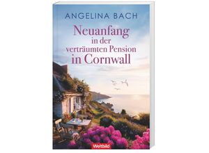 9783985078011 - Neuanfang in der verträumten Pension in Cornwall - Angelina Bach Taschenbuch