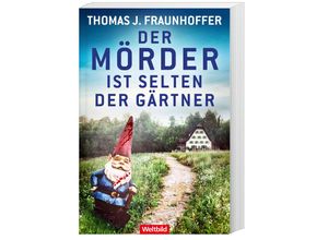 9783985078080 - Der Mörder ist selten der Gärtner - Thomas J Fraunhoffer Flex Einband