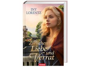 9783985078646 - Zwischen Liebe und Verrat   Cristina Bd 2 - Iny Lorentz Gebunden