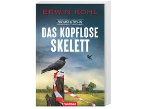 9783985078981 - Das kopflose Skelett   Grimm & Sohn Bd 1 - Erwin Kohl Taschenbuch