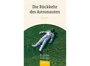 9783985080168 - Eifeler Erzählungen   Die Rückkehr des Astronauten - Paul Bies Kartoniert (TB)