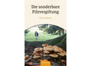 9783985080335 - Die sonderbare Pilzvergiftung - Thomas Regnery Taschenbuch