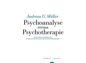 9783985140824 - Psychoanalyse versus Psychotherapie - Andreas G Müller Kartoniert (TB)