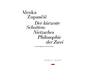 9783985140947 - Der kürzeste Schatten Nietzsches Philosophie der Zwei - Alenka Zupan¿i¿ Kartoniert (TB)