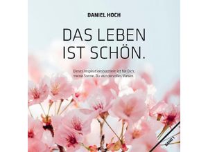 9783985190850 - Das Leben ist schön - Daniel Hoch Kartoniert (TB)