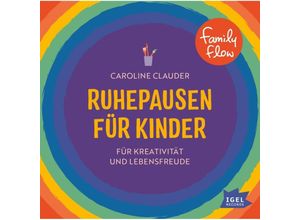 9783985200078 - FamilyFlow - FamilyFlow Ruhepausen für Kinder Für Kreativität und Lebensfreude1 Audio-CD - Caroline Clauder (Hörbuch)