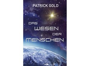 9783985280322 - Das Wesen der Menschen - Patrick Gold Kartoniert (TB)