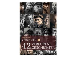 9783985381302 - Zeitzeugen - 42 verlorene Geschichten vom 2 Weltkrieg - Azad Aygün Taschenbuch