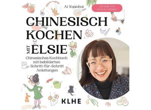 9783985381456 - Chinesisch kochen mit Elsie - Ai Xuanhui Kartoniert (TB)