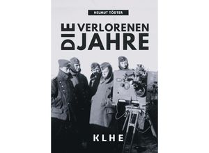 9783985381500 - Die verlorenen Jahre - Helmut Tödter Taschenbuch