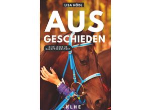 9783985381661 - Ausgeschieden - Mein Leben im Galopprennsport - Lisa Hödl Taschenbuch