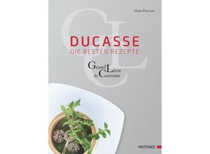 9783985410040 - Ducasse - die besten Rezepte - Alain Ducasse Gebunden