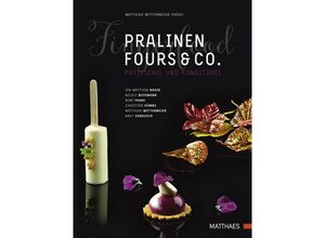 9783985410231 - Pralinen Fours & Co - Ian Matthew Baker Nicole Beckmann René Frank Christian Hümbs Andy Vorbusch Matthias Mittermeier Gebunden