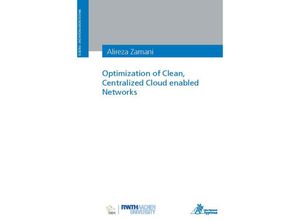 9783985550012 - Elektro- und Informationstechnik   Optimization of Clean Centralized Cloud enabled Networks - Alireza Zamani Kartoniert (TB)