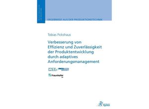 9783985550159 - Verbesserung von Effizienz und Zuverlässigkeit der Produktentwicklung durch adaptives Anforderungsmanagement - Tobias Pickshaus Kartoniert (TB)