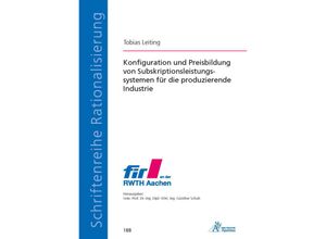 9783985551620 - Konfiguration und Preisbildung von Subskriptionsleistungssystemen für die produzierende Industrie - Tobias Leiting Kartoniert (TB)