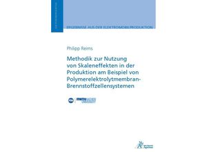 9783985552184 - Methodik zur Nutzung von Skaleneffekten in der Produktion am Beispiel von Polymerelektrolytmembran-Brennstoffzellensystemen - Philipp Reims Kartoniert (TB)