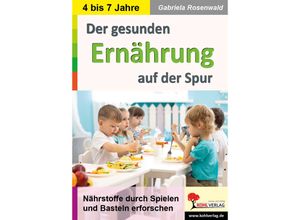 9783985582402 - Der gesunden Ernährung auf der Spur - Gabriela Rosenwald Kartoniert (TB)