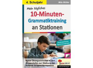 9783985582563 - Mein tägliches 10-Minuten-Grammatik-Training an Stationen   Klasse 4 - Mila Müller Kartoniert (TB)