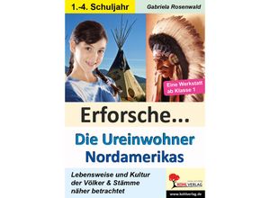 9783985582907 - Erforsche  Die Ureinwohner Nordamerikas - Gabriela Rosenwald Kartoniert (TB)