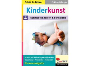 9783985588671 - Kinderkunst   Band 4 Schnipseln reißen & schneiden - Eckhard Berger Kartoniert (TB)